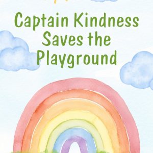 Captain Kindness Saves the Playground