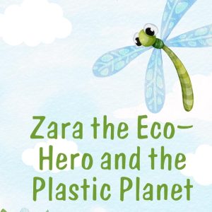 Zara the Eco-Hero and the Plastic Planet